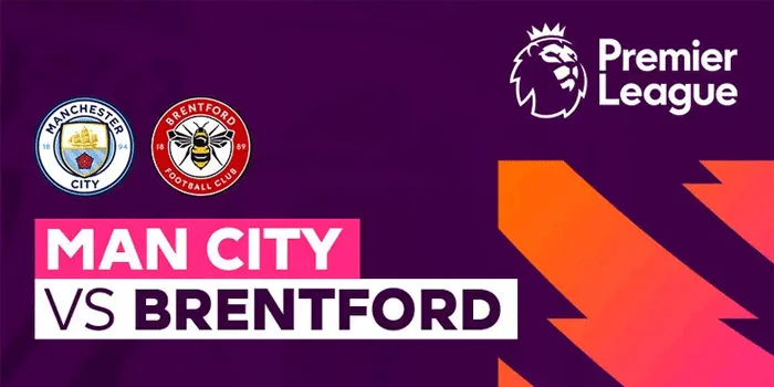 Pertandingan Manchester City vs Brentford: Pratinjau, & Susunan Pemain